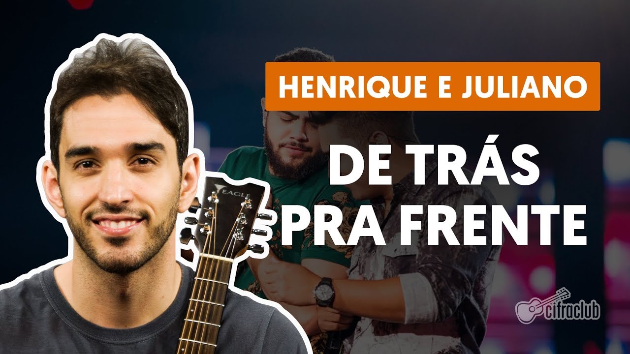 de tras pra frente henrique e ju