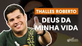 deus da minha vida thalles rober