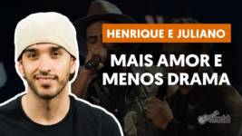 mais amor e menos drama henrique