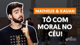 to com moral no ceu matheus kaua