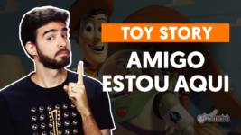 amigos estou aqui toy story aula