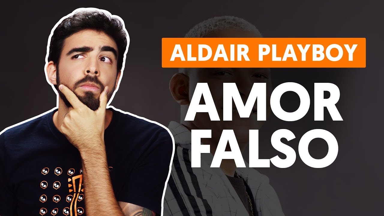 amor falso aldair playboy aula d