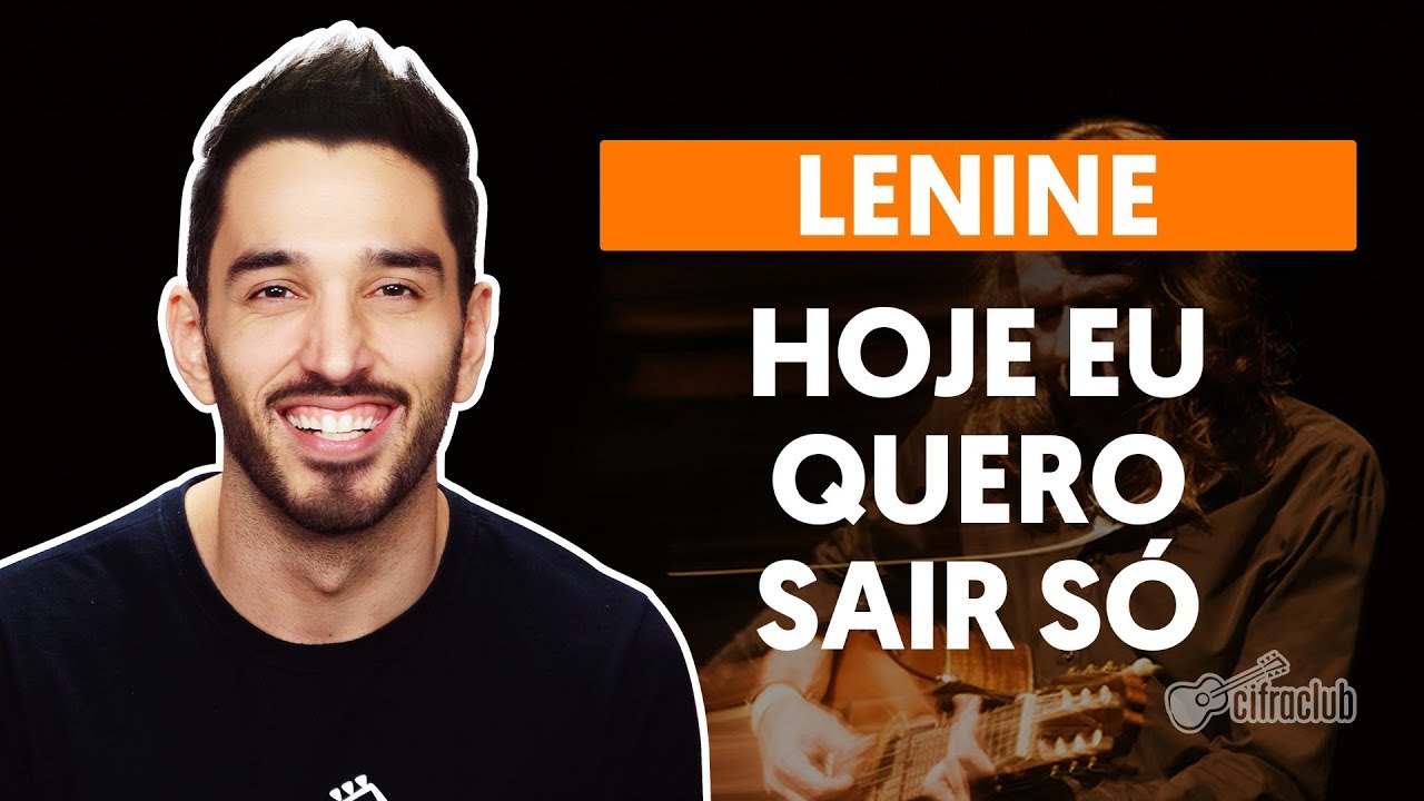 hoje eu quero sair so lenine aul