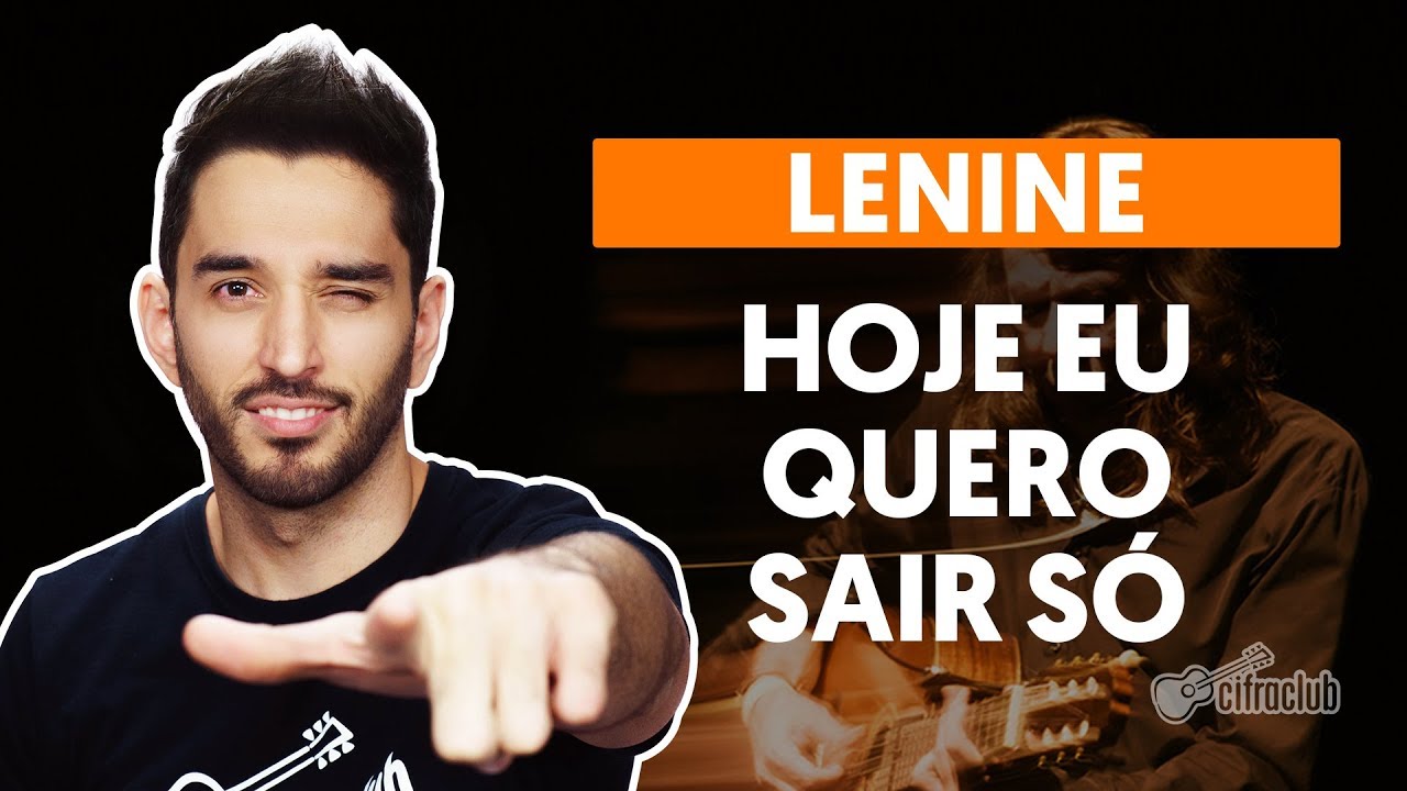 hoje eu quero sair so lenine aul