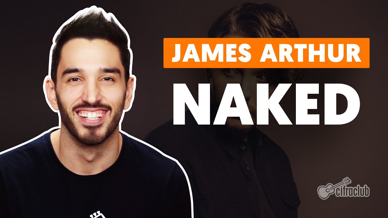 naked james arthur versao comple